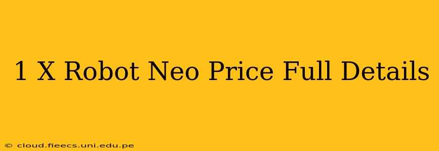 1 X Robot Neo Price Full Details