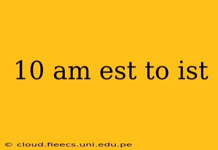 10 am est to ist