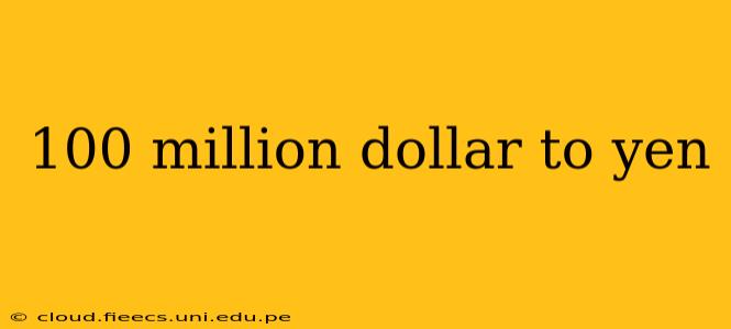 100 million dollar to yen