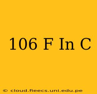 106 F In C