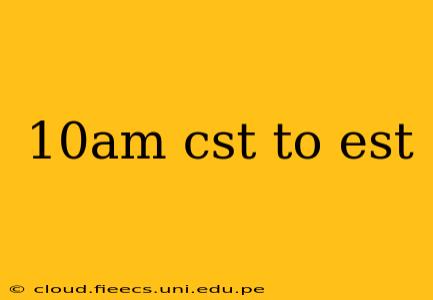 10am cst to est