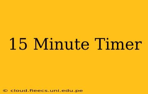 15 Minute Timer