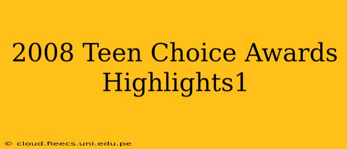 2008 Teen Choice Awards Highlights1