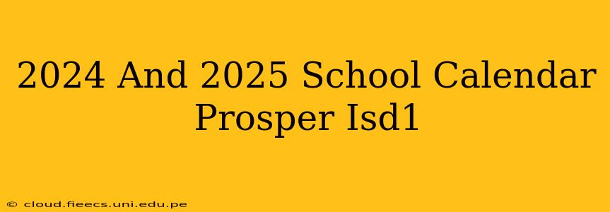 2024 And 2025 School Calendar Prosper Isd1