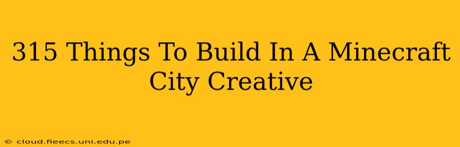 315 Things To Build In A Minecraft City Creative