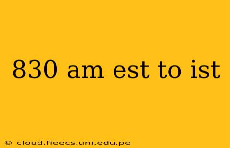 830 am est to ist
