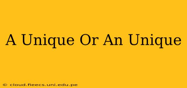 A Unique Or An Unique