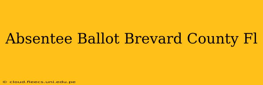 Absentee Ballot Brevard County Fl