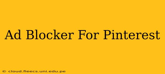 Ad Blocker For Pinterest