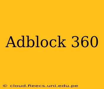 Adblock 360