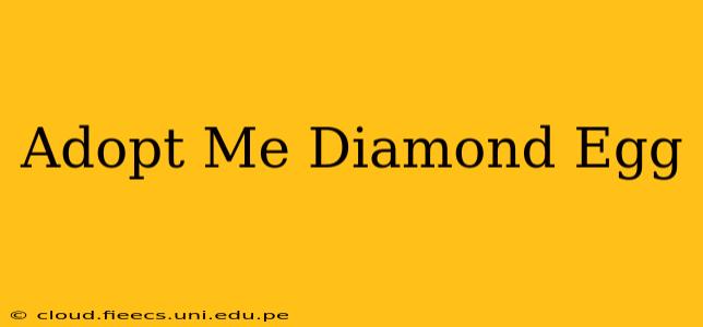 Adopt Me Diamond Egg
