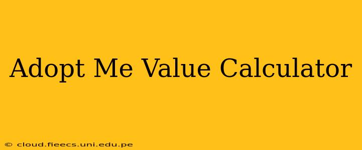 Adopt Me Value Calculator