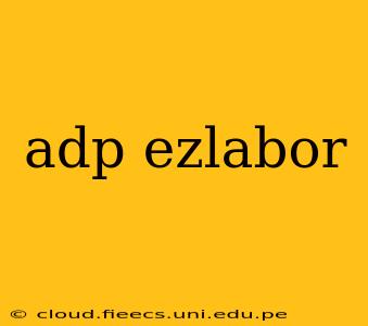 adp ezlabor