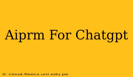 Aiprm For Chatgpt