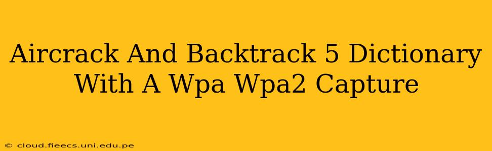 Aircrack And Backtrack 5 Dictionary With A Wpa Wpa2 Capture