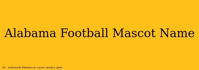 Alabama Football Mascot Name