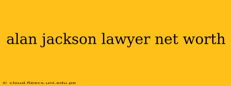 alan jackson lawyer net worth