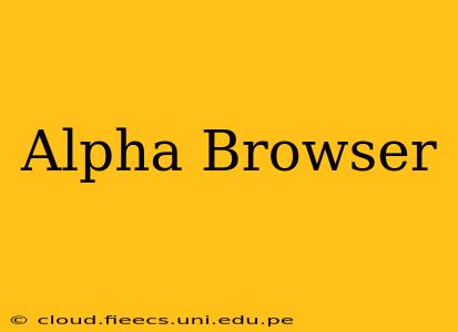 Alpha Browser