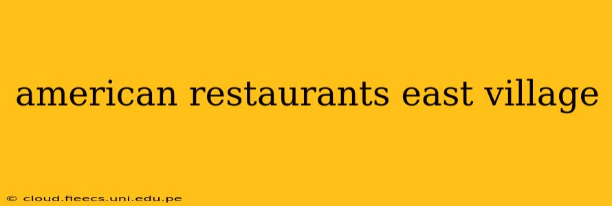 american restaurants east village