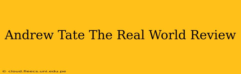 Andrew Tate The Real World Review
