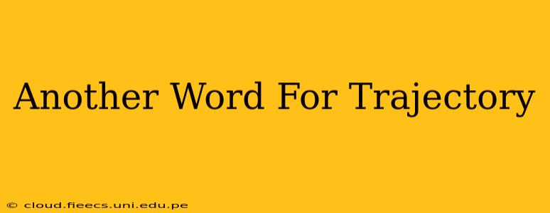 Another Word For Trajectory