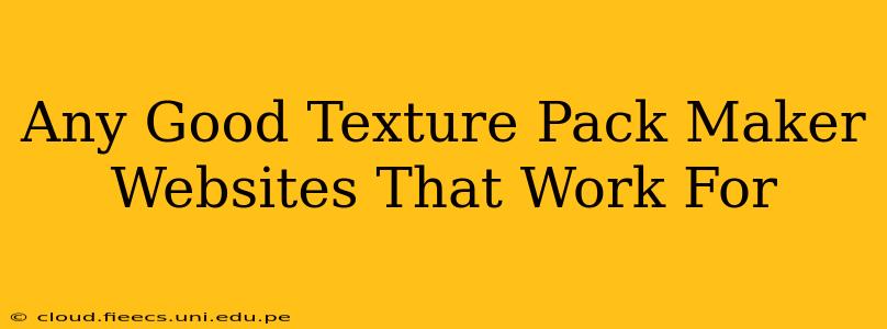 Any Good Texture Pack Maker Websites That Work For