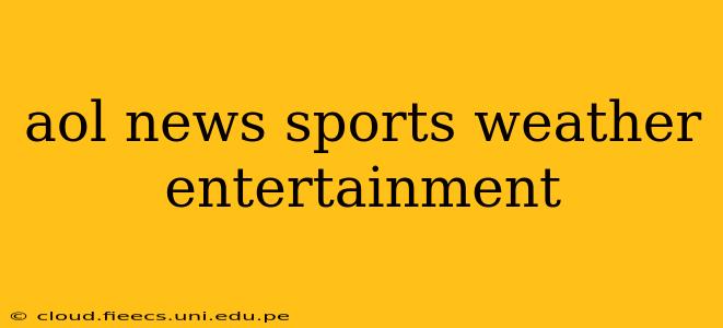 aol news sports weather entertainment