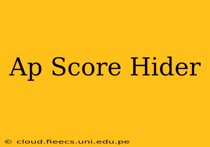 Ap Score Hider