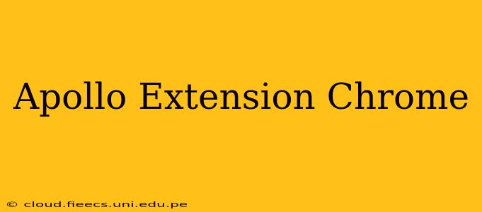 Apollo Extension Chrome