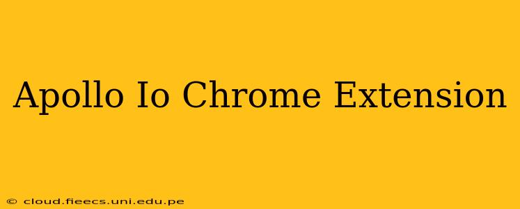 Apollo Io Chrome Extension