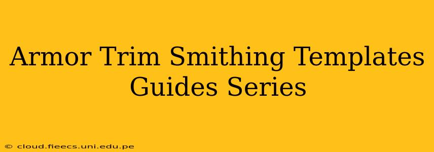 Armor Trim Smithing Templates Guides Series