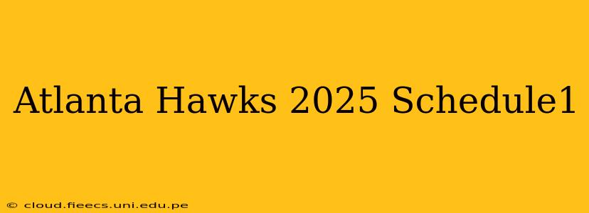 Atlanta Hawks 2025 Schedule1