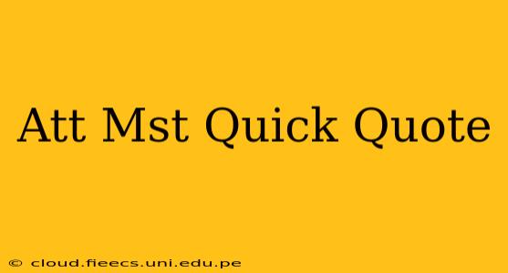 Att Mst Quick Quote