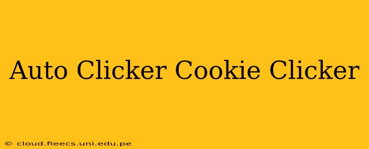 Auto Clicker Cookie Clicker