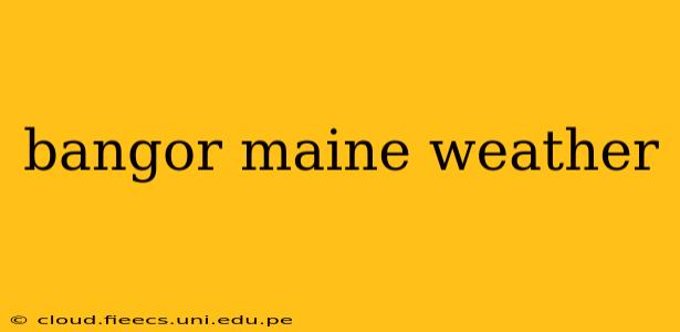 bangor maine weather