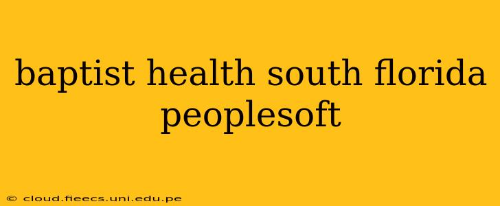 baptist health south florida peoplesoft