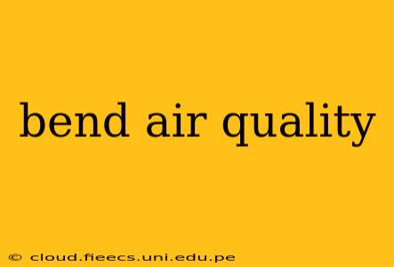 bend air quality