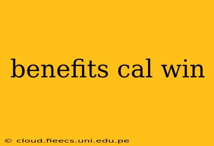 benefits cal win