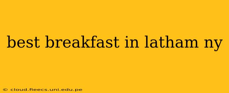 best breakfast in latham ny