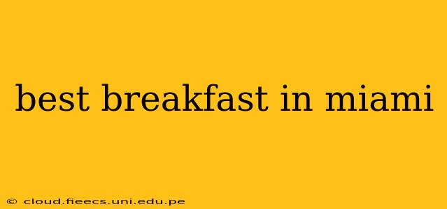 best breakfast in miami