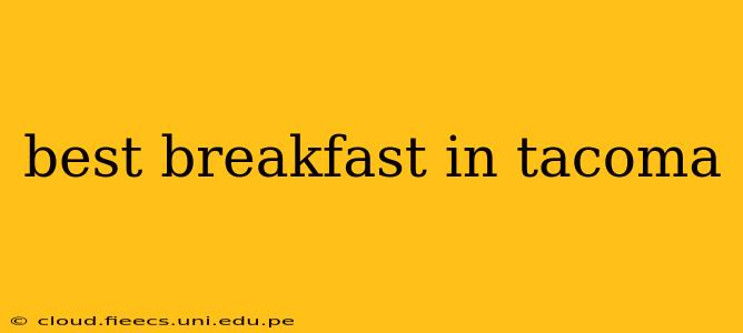 best breakfast in tacoma