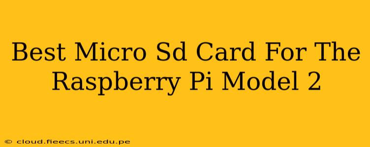 Best Micro Sd Card For The Raspberry Pi Model 2