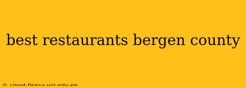 best restaurants bergen county