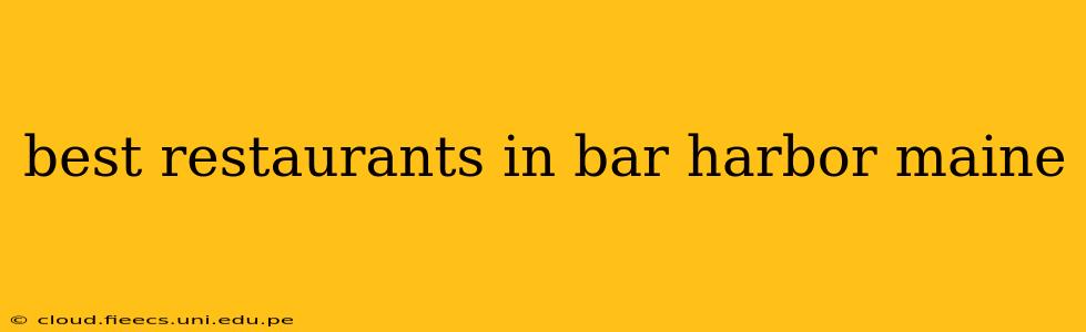 best restaurants in bar harbor maine