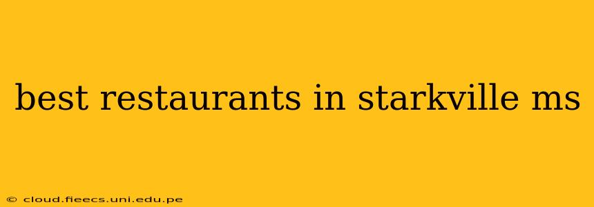 best restaurants in starkville ms
