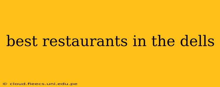 best restaurants in the dells