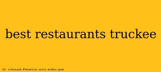 best restaurants truckee