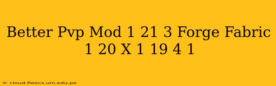 Better Pvp Mod 1 21 3 Forge Fabric 1 20 X 1 19 4 1