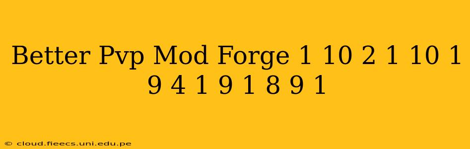 Better Pvp Mod Forge 1 10 2 1 10 1 9 4 1 9 1 8 9 1