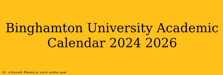 Binghamton University Academic Calendar 2024 2026